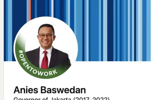 Anies Baswedan Ubah Profil LinkedIn Jadi ‘Open To Work’